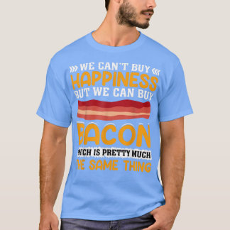 Wir können Glück nicht kaufen, aber wir können Bac T-Shirt