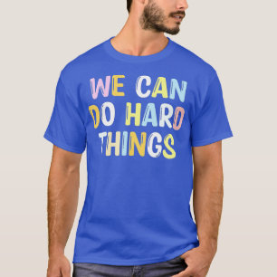 Wir können HardThings Lehrer zurück zu Schoolgigap T-Shirt