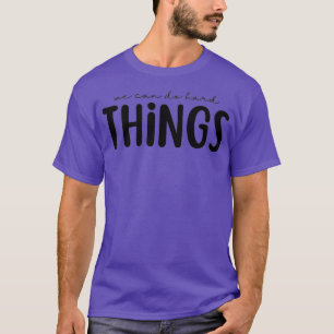 Wir können harte Dinge erledigen, den lustigen Leh T-Shirt