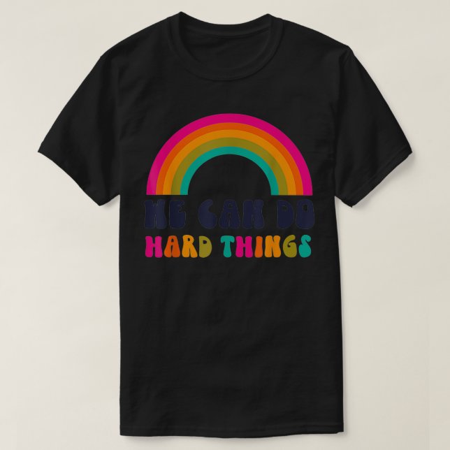 Wir können harte Dinge tun (Ashley Scott Designs)  T-Shirt (Design vorne)
