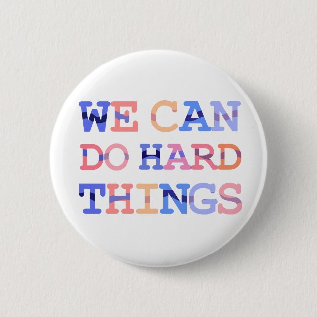 Wir können harte Dinge tun Button (Vorderseite)