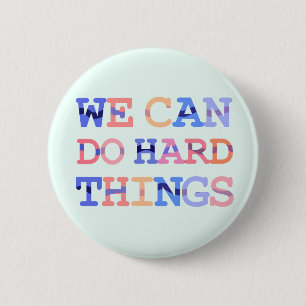 Wir können harte Dinge tun Button