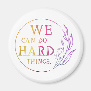Wir können harte Dinge tun, Design 7 Magnet