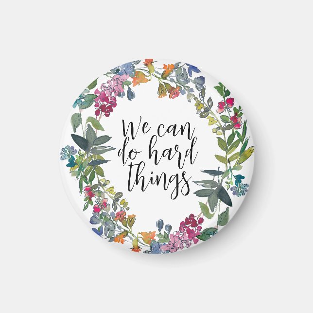 Wir können harte Dinge tun, inspirierende Zitate m Magnet (Vorne)