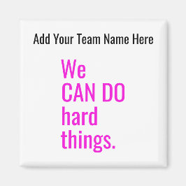 Wir können harte Dinge tun, Personalisierte Teamna Magnet