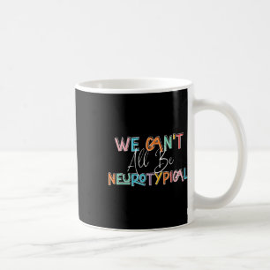 Wir können nicht alle neurotypische Retro-Autismus Kaffeetasse