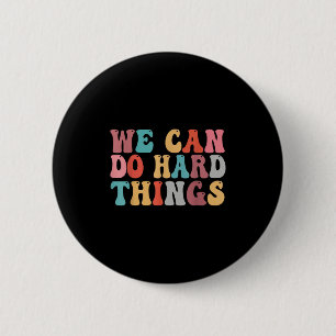 Wir können schwierige Dinge tun Groovy Retro Motiv Button