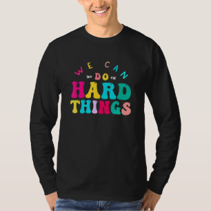 Wir können schwierige Dinge tun Lehrer Zurück zur T-Shirt