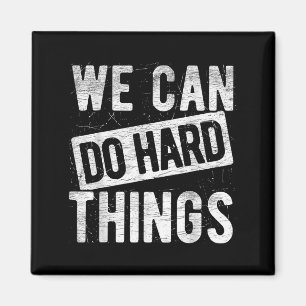 Wir können schwierige Dinge tun Motivationszitat S Magnet