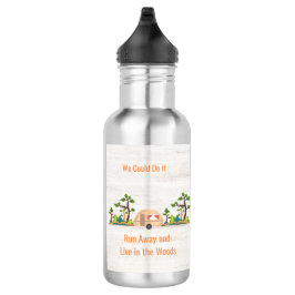 Wir könnten es tun, weglaufen und im Wald leben Edelstahlflasche