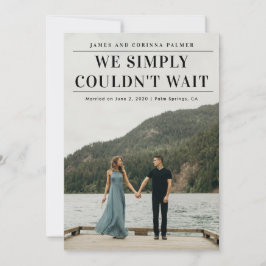 Wir konnten nicht warten Hochzeitsankündigung Einladung