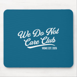 Wir kümmern uns nicht Club Mousepad