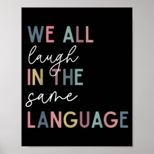 Wir lachen alle in derselben Sprache, englische Sp Poster