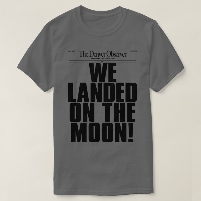 WIR LANDEN AUF DEM Mond T-Shirt (Design vorne)