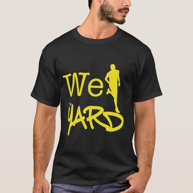 Wir lassen das Yard laufen - T-Shirt (Vorderseite)