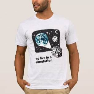 Wir leben in einem Simulations-T-Shirt T-Shirt