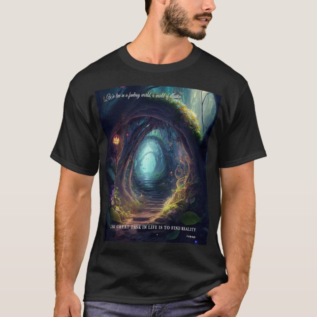 Wir leben in einer Fantasiewelt... T-Shirt (Vorderseite)