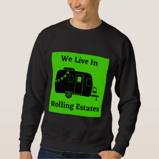 Wir leben in rollenden Anwesen - kleiner Trailer Sweatshirt