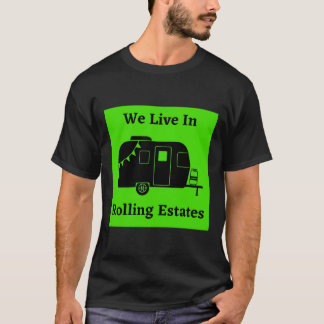 Wir leben in rollenden Anwesen - kleiner Trailer T-Shirt