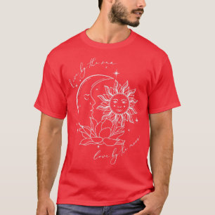 Wir leben von der Sun-Liebe durch die Mond-Spiritu T-Shirt