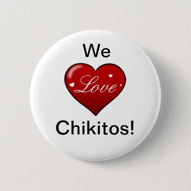 Wir LIEBE Chikitos! Button (Vorderseite)