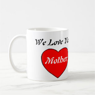Wir Liebe dir Mutter Kaffeetasse