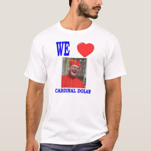 WIR LIEBE-KARDINAL DOLAN T-Shirt