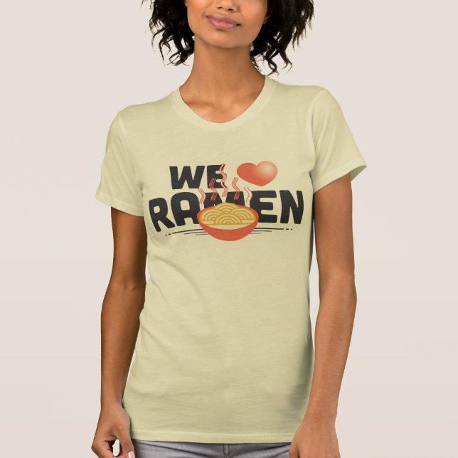 wir Liebe Ramennudeln! T-Shirt (Vorderseite)