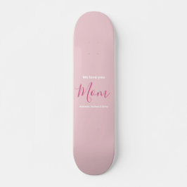 Wir Liebe Sie Mama Rosa Minimalistisch Skateboard