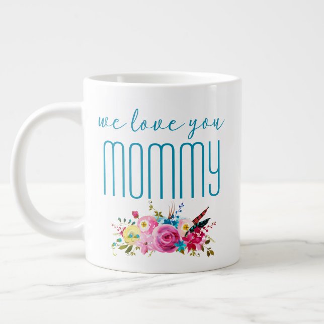 Wir Liebe Sie Mommy Aquamarin rosa Blüte Jumbo-Tasse (Links)