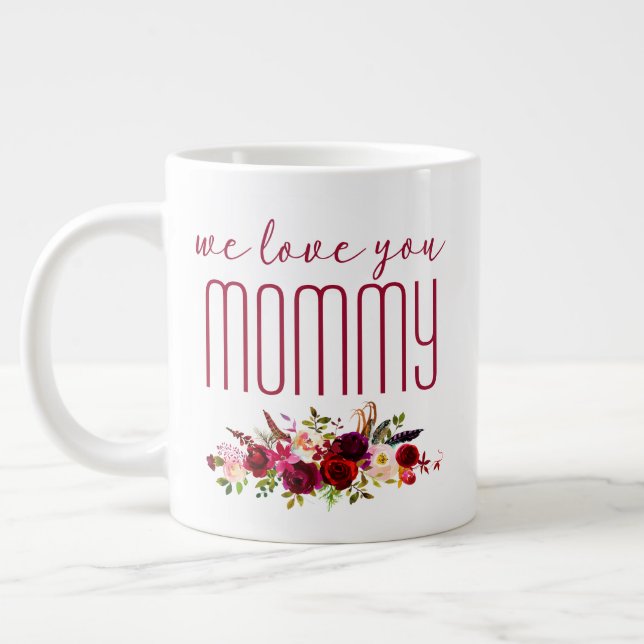 Wir Liebe Sie Mommy Burgundy Floral Jumbo-Tasse (Links)