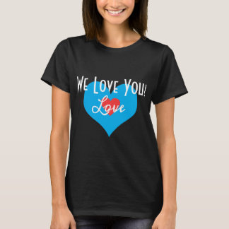 Wir Liebe Sie! T-SHIRT SCHWARZES