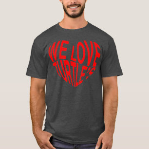 Wir Liebe Trutles T-Shirt