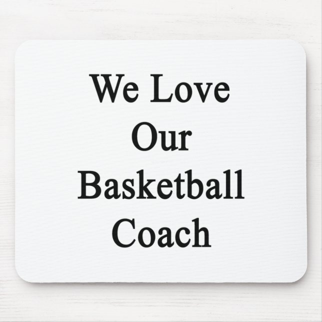 Wir Liebe unseren Basketballtrainer Mousepad (Vorne)