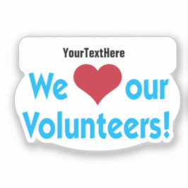 Wir Liebe unserer Freiwilligen mit Organisationsna Aufkleber