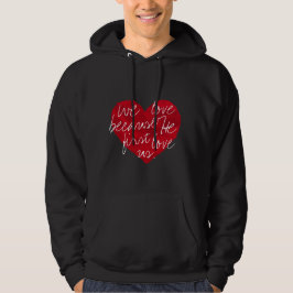 Wir Liebe, weil er als Erstes schwarzes Hoodie