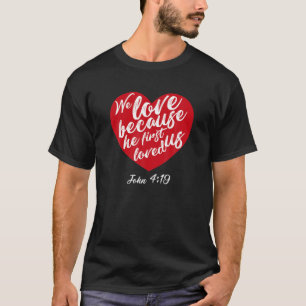 Wir Liebe, weil er uns als Erstes das Bibelverse V T-Shirt