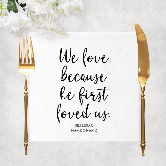Wir Liebe, weil er uns als Erstes die Hochzeit von Serviette (We Love Because He First Loved Us Sayings Wedding Napkins
)