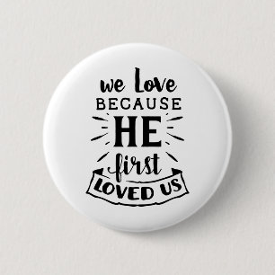 Wir Liebe, weil er uns zuerst geliebt hat Button