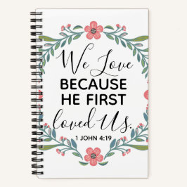 Wir Liebe, weil er uns zuerst geliebt hat Notizbuch
