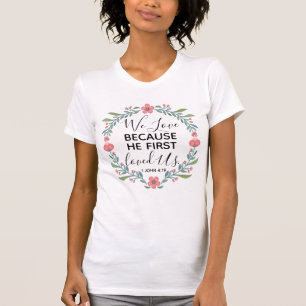 Wir Liebe, weil er uns zuerst geliebt hat T-Shirt