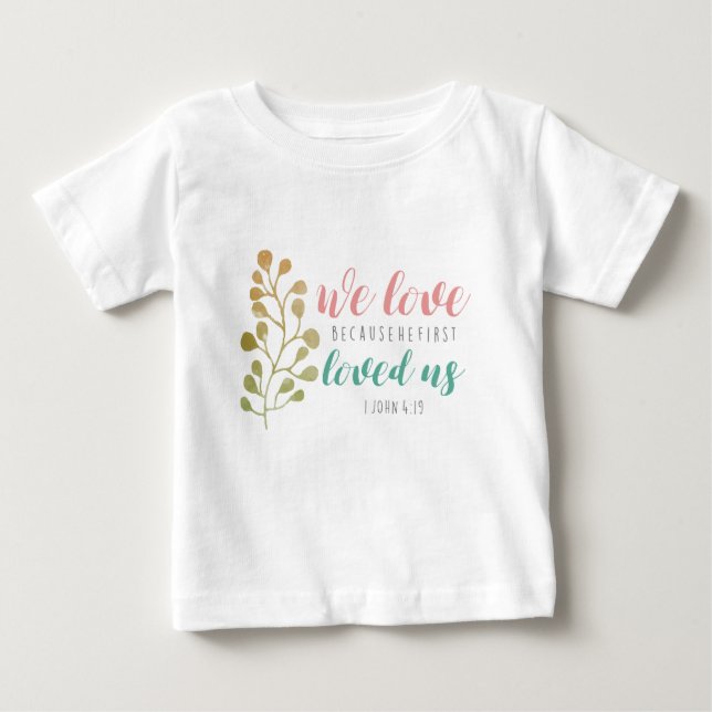 wir Liebe, weil er uns zum ersten Mal den Bibelbib Baby T-shirt (Vorderseite)