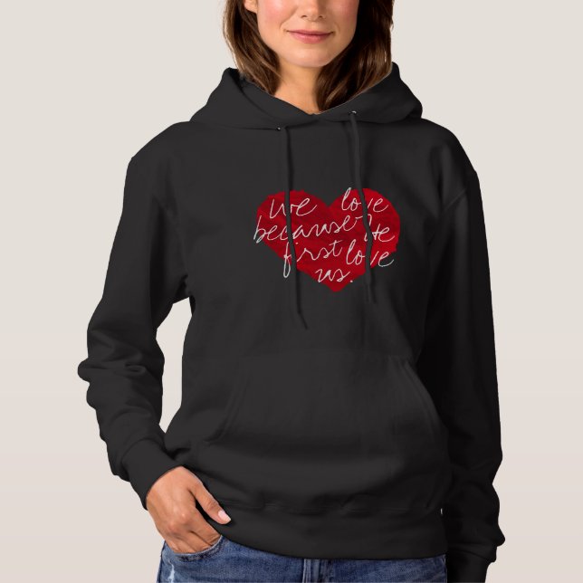 Wir Liebe, weil er zuerst schwarz ist Hoodie (Vorderseite)
