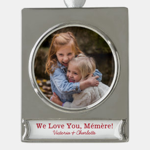 Wir Liebe You Mémère Foto Banner-Ornament Silber
