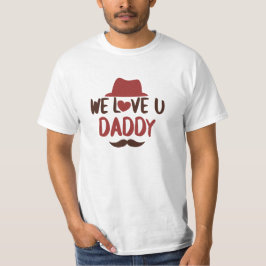 Wir lieben dich Daddy lustiges Design T-Shirt