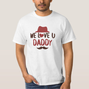 Wir lieben dich Daddy lustiges Design T-Shirt