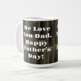 Wir lieben dich, Papa. Alles Gute zum Vatertag. Kaffeetasse