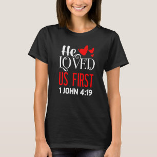 Wir lieben, weil er uns zuerst geliebt hat Johanne T-Shirt