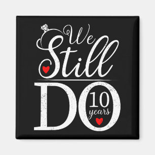 Wir machen es immer noch 10 Jahre Paar-Shirt 10. H Magnet