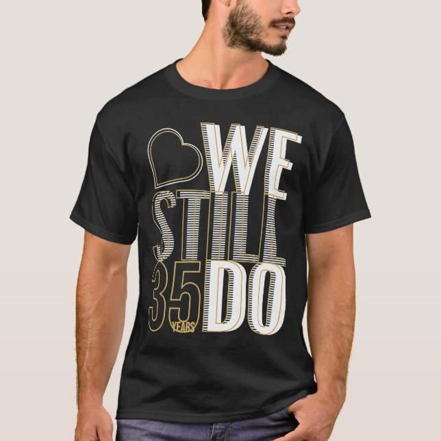 Wir machen immer noch 35 Jahre nach der 35. Hochze T-Shirt (Vorderseite)